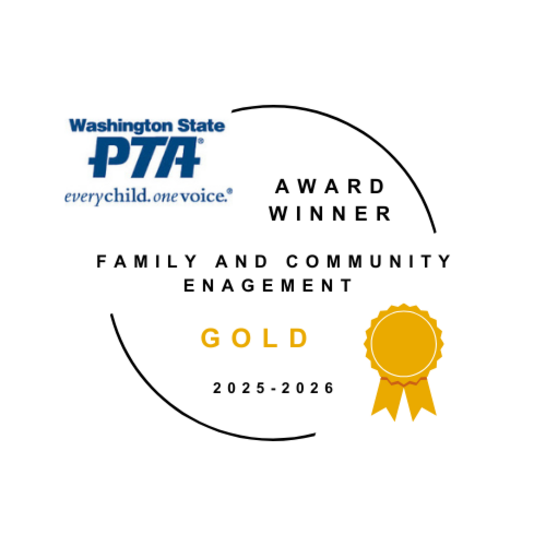 Washington State PTA Award Winner, Family and Community Engagement, Gold, 2025-2026.