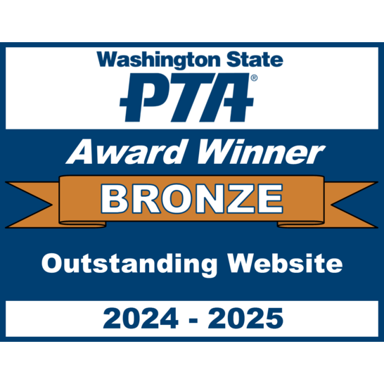 Washington State PTA Award Winner, Outstanding Website, Bronze, 2024-2025.