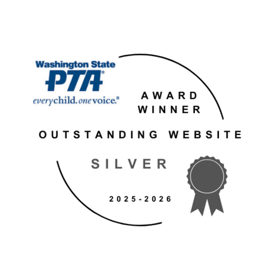 Washington State PTA Award Winner, Outstanding Website, Silver, 2025-2026.